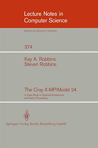 The Cray X-MP/Model 24: A Case Study in Pipelined Architecture and Vector Processing (Lecture Notes in Computer Science, 374) - Click to Buy