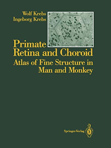 Primate Retina and Choroid: Atlas of Fine Structure in Man and Monkey - Click to Buy