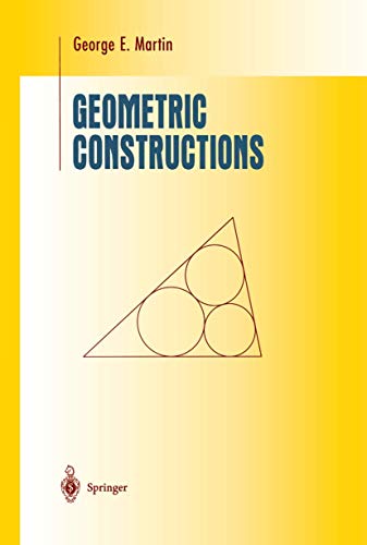 Geometric Constructions (Undergraduate Texts in Mathematics) - Click to Buy