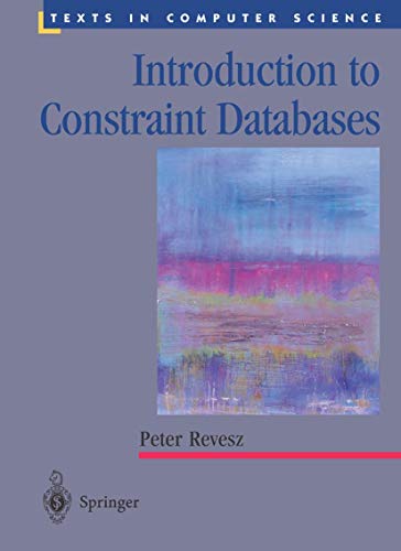 Introduction to Constraint Databases (Texts in Computer Science) - Click to Buy