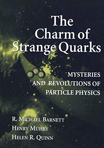 The Charm of Strange Quarks: Mysteries and Revolutions of Particle Physics - Click to Buy
