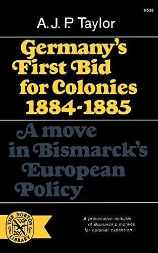 Germany's First Bid For Colonies, 1884-1885: A Move in Bismarck's European Policy (Norton Library (Paperback)) - Click to Buy