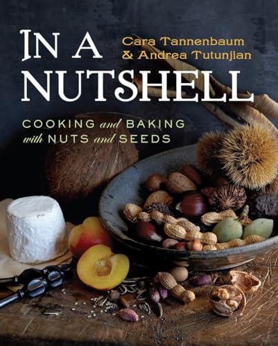 In a Nutshell: Cooking and Baking with Nuts and Seeds - Click to Buy