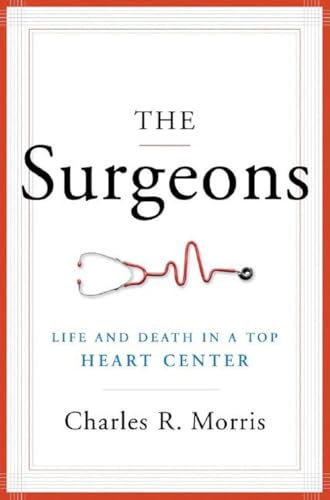 Surgeons: Life And Death In A Top Heart Center - Click to Buy