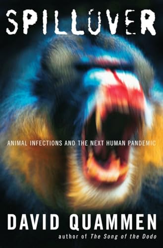 Spillover: Animal Infections And The Next Human Pandemic