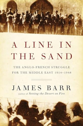 A Line in the Sand: The Anglo-french Struggle For The Middle East 1914-1948 - Click to Buy