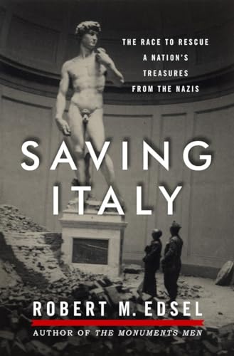 Saving Italy: The Race To Rescue A Nation's Treasures From The Nazis - Click to Buy