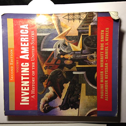 Inventing America: A History of the United States (Second Edition) (Vol. 2)