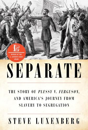 Separate: A Story of Race, Resistance, and America's Journey from Slavery to Segregation