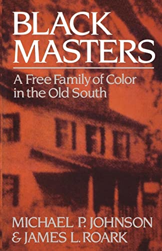 Black Masters: A Free Family of Color in the Old South - Click to Buy