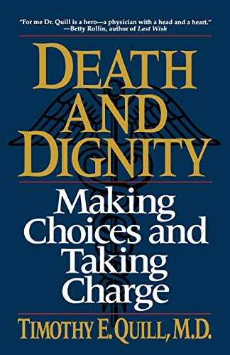 Death and Dignity: Making Choices and Taking Charge