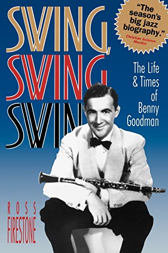 Swing, Swing, Swing - the Life & Times of Benny Goodman (Paper) - Click to Buy