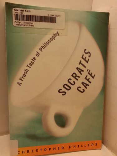 Socrates Cafe: A Fresh Taste Of Philosophy - Click to Buy