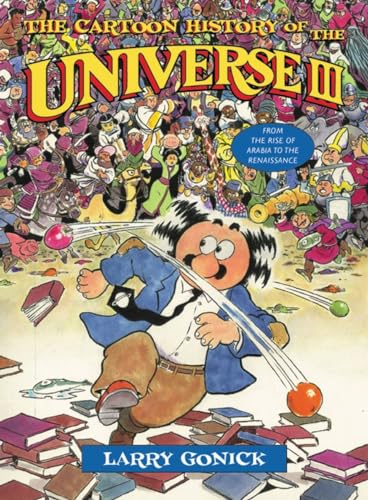 The Cartoon History of the Universe III: From the Rise of Arabia to the Renaissance - Click to Buy