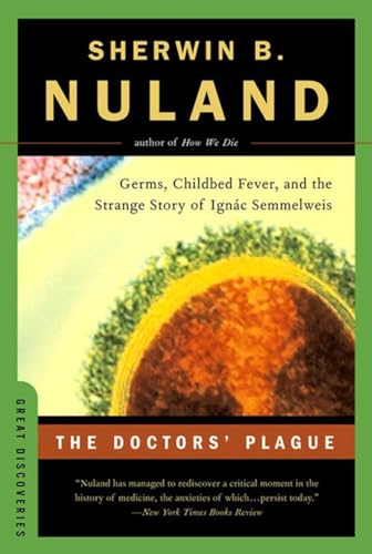 The Doctors' Plague: Germs, Childbed Fever, and the Strange Story of Ignac Semmelweis (Great Discoveries) - Click to Buy