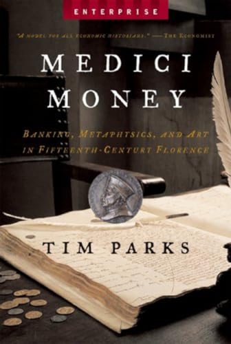 Medici Money: Banking, Metaphysics, and Art in Fifteenth-Century Florence (Enterprise) - Click to Buy