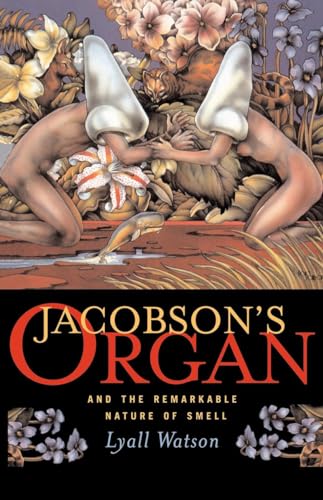 Jacobson's Organ: And the Remarkable Nature of Smell - Click to Buy