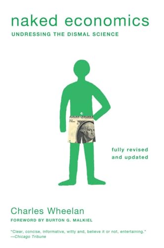 Naked Economics: Undressing the Dismal Science (Fully Revised and Updated) - Click to Buy