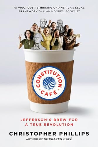 Constitution Cafe: Jefferson's Brew For A True Revolution - Click to Buy
