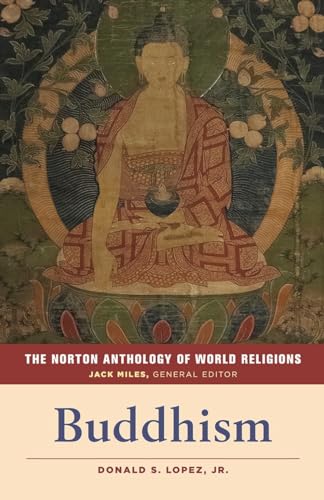 The Norton Anthology of World Religions: Buddhism: Buddhism - Click to Buy