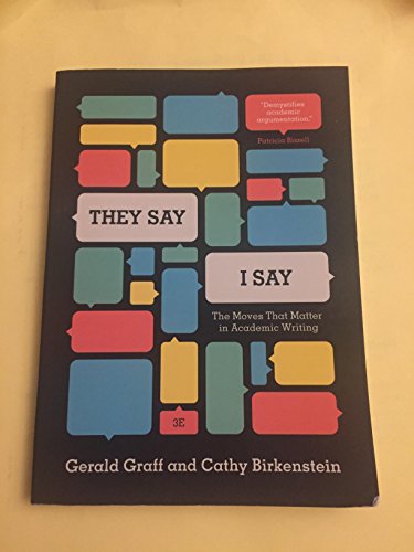 They Say / I Say: The Moves That Matter in Academic Writing: 2016 Mla Update