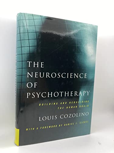 Neuroscience Of Psychotherapy: Building And Rebuilding The Human Brain - Click to Buy