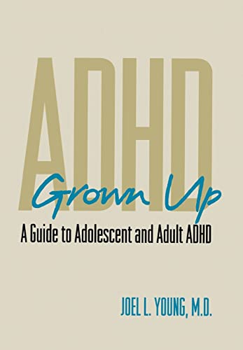 ADHD Grown Up: A Guide to Adolescent and Adult ADHD - Click to Buy