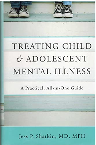 Treating Child And Adolescent Mental Illness: A Practical All In One Guide For Clinicians - Click to Buy