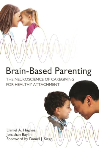 Brain-based Parenting: How Neuroscience Can Foster Healthier Relationships With Kids