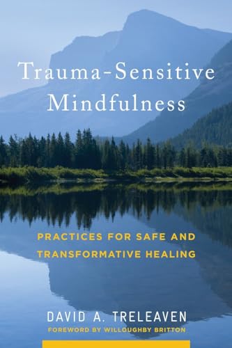 Trauma-Sensitive Mindfulness: Practices for Safe and Transformative Healing - Click to Buy
