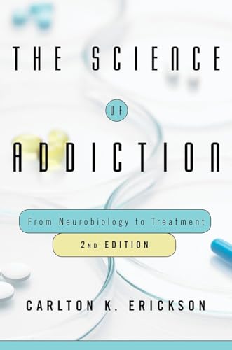 The Science of Addiction: From Neurobiology to Treatment - Click to Buy