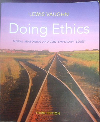 Doing Ethics – Moral Reasoning and Contemporary Issues 3e - Click to Buy