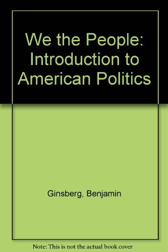 We the People: Introduction to American Politics - Click to Buy