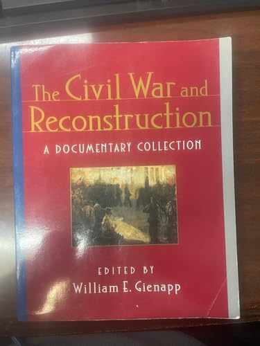 The Civil War and Reconstruction: A Documentary Collection - Click to Buy