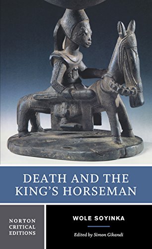 Death and the King′s Horsemen (NCE): Authoritative Text, Backgrounds and Contexts, Criticism (Norton Critical Editions) - Click to Buy