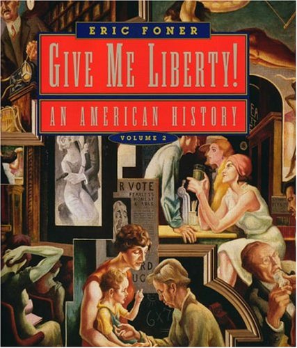 Give Me Liberty!: An American History, Volume 2 - Click to Buy