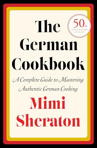 The German Cookbook: A Complete Guide to Mastering Authentic German Cooking - Click to Buy