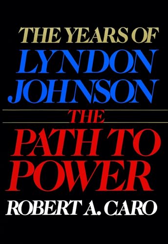 The Path to Power: The Years of Lyndon Johnson I - Click to Buy