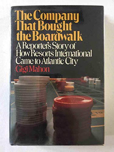 The Company That Bought the Boardwalk: A Reporter's Story of Resorts International - Click to Buy