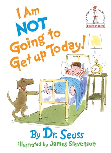 I Am Not Going To Get Up Today! - Click to Buy