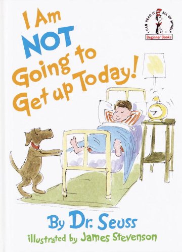 I Am Not Going to Get Up Today! - Click to Buy