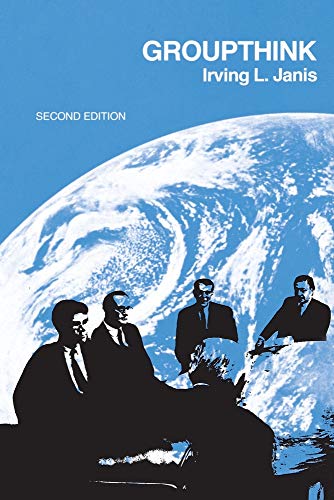Groupthink: Psychological Studies of Policy Decisions and Fiascoes - Click to Buy