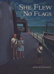 She Flew No Flags - Click to Buy