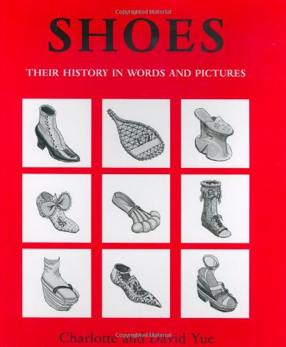 Shoes: Their History in Words and Pictures - Click to Buy