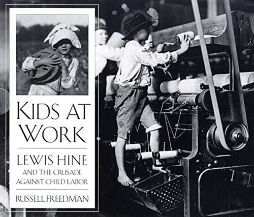 Kids at Work: Lewis Hine and the Crusade Against Child Labor - Click to Buy