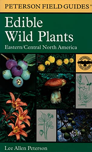 Edible Wild Plants: Eastern/Central North America (Peterson Field Guides) - Click to Buy