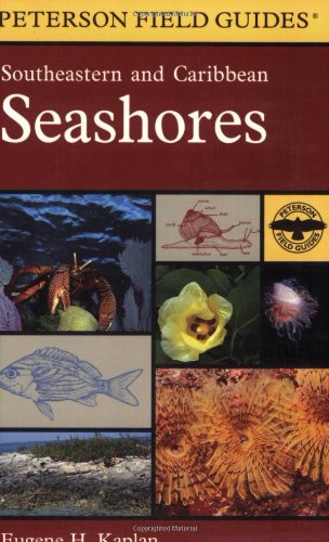 A Field Guide to Southeastern and Caribbean Seashores: Cape Hatteras to the Gulf Coast, Florida, and the Caribbean - Click to Buy