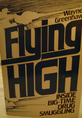 Flying High: Inside Big-Time Drug Smuggling - Click to Buy