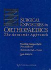 Surgical Exposures in Orthopaedics: The Anatomic Approach - Click to Buy