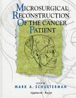 Microsurgical Reconstruction of the Cancer Patient - Click to Buy